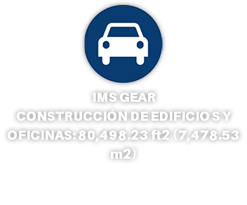 ﷯ IMS GEAR CONSTRUCCIÓN DE EDIFICIO S Y OFICINAS: 80,498.23 ft2 (7,478.53 m2)