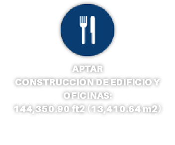 ﷯ APTAR CONSTRUCCIÓN DE EDIFICIO Y OFICINAS: 144,350.90 ft2 (13,410.64 m2)