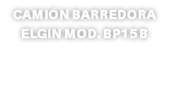 CAMIÓN BARREDORA ELGIN MOD. BP15B